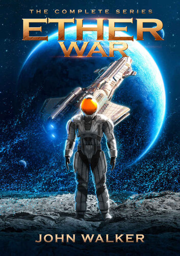 Ether War Box Set The Complete Series Kindle John Walker Et El