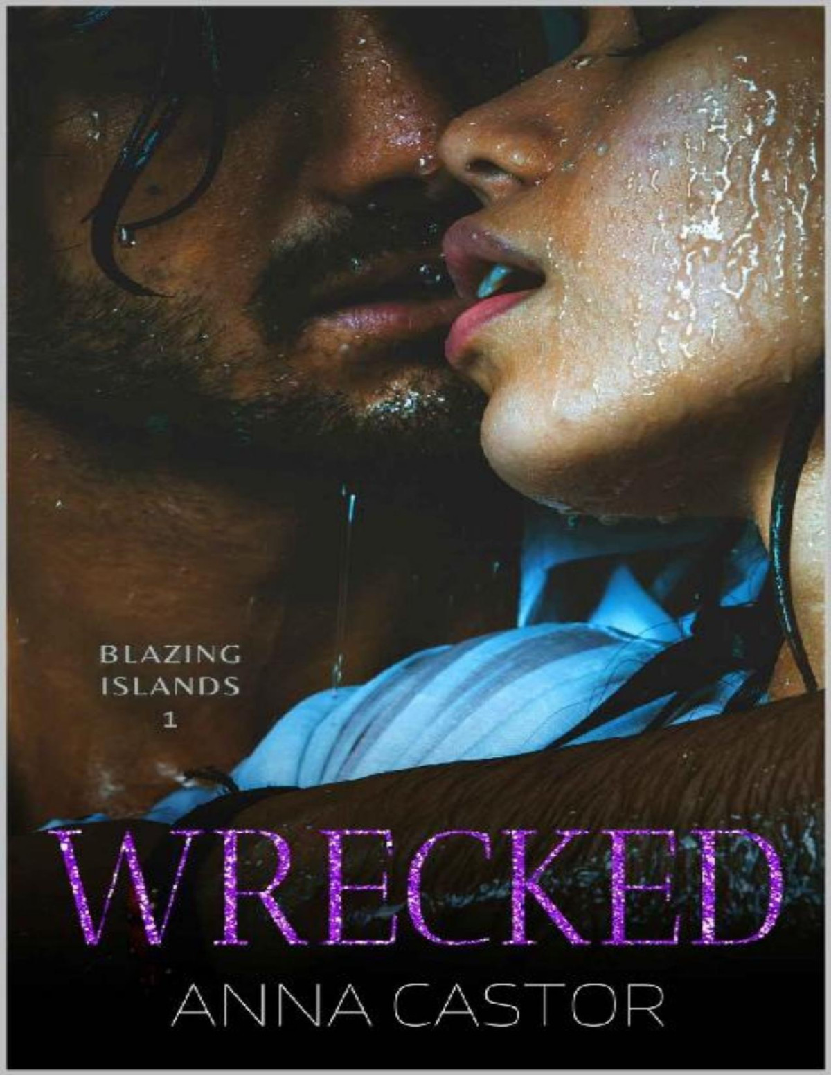 Wrecked Blazing Islands Book 1 A Romantic Suspense Survival Story Anna Castor