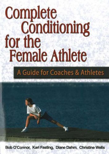Complete Conditioning For The Female Athlete 1st Edition Bob Oconnor