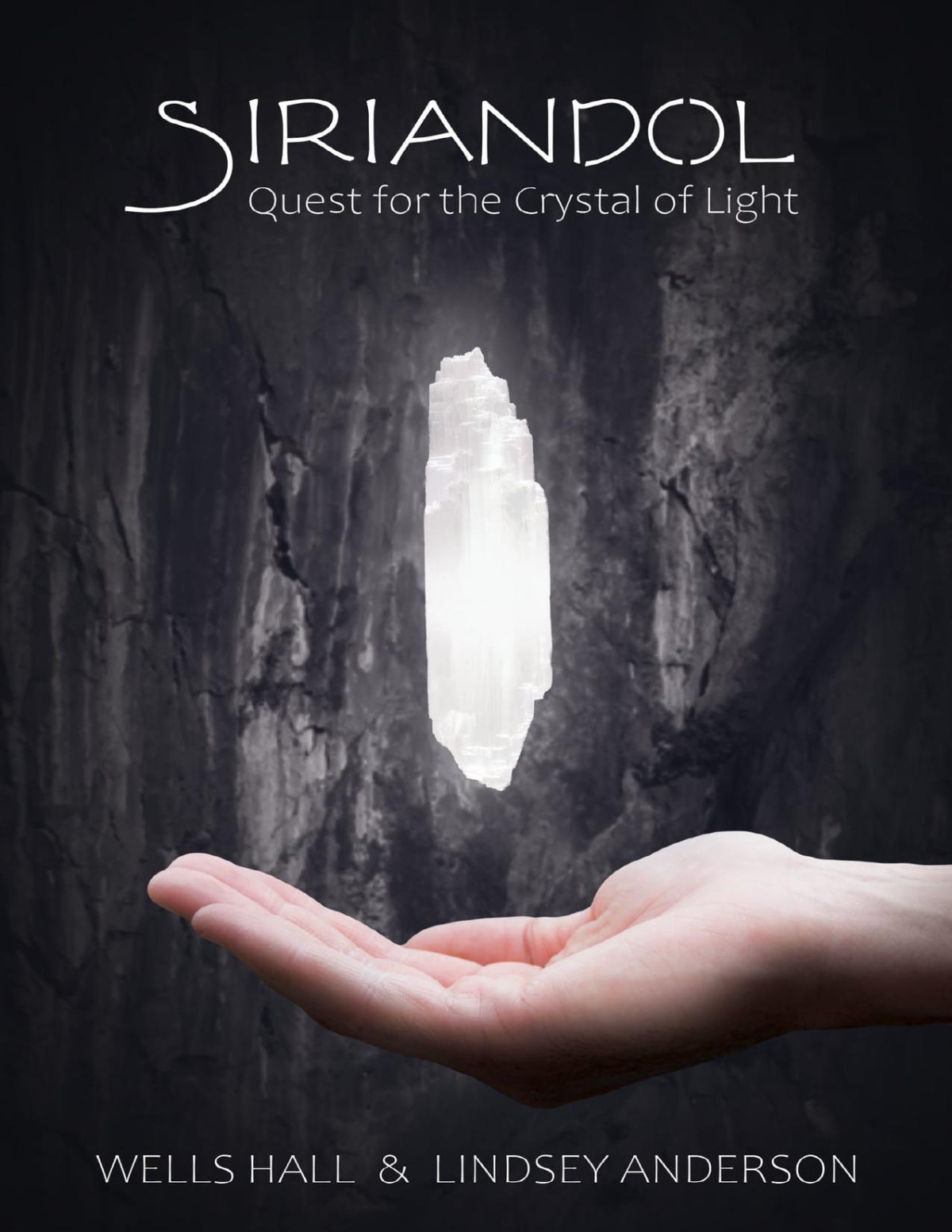 Siriandol Quest For The Crystal Of Light Wells Hall Lindsey Anderson