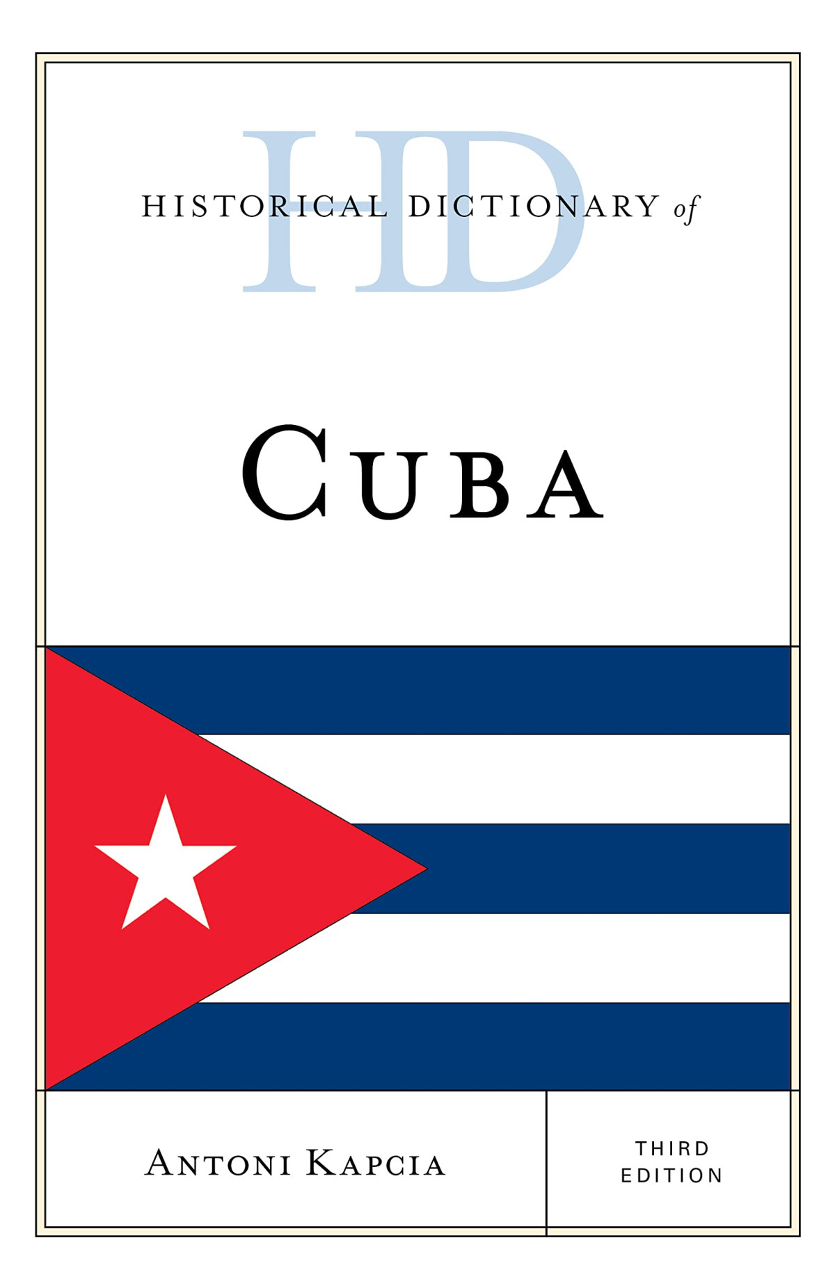 Historical Dictionary Of Cuba 3rd Edition 3rd Antoni Kapcia