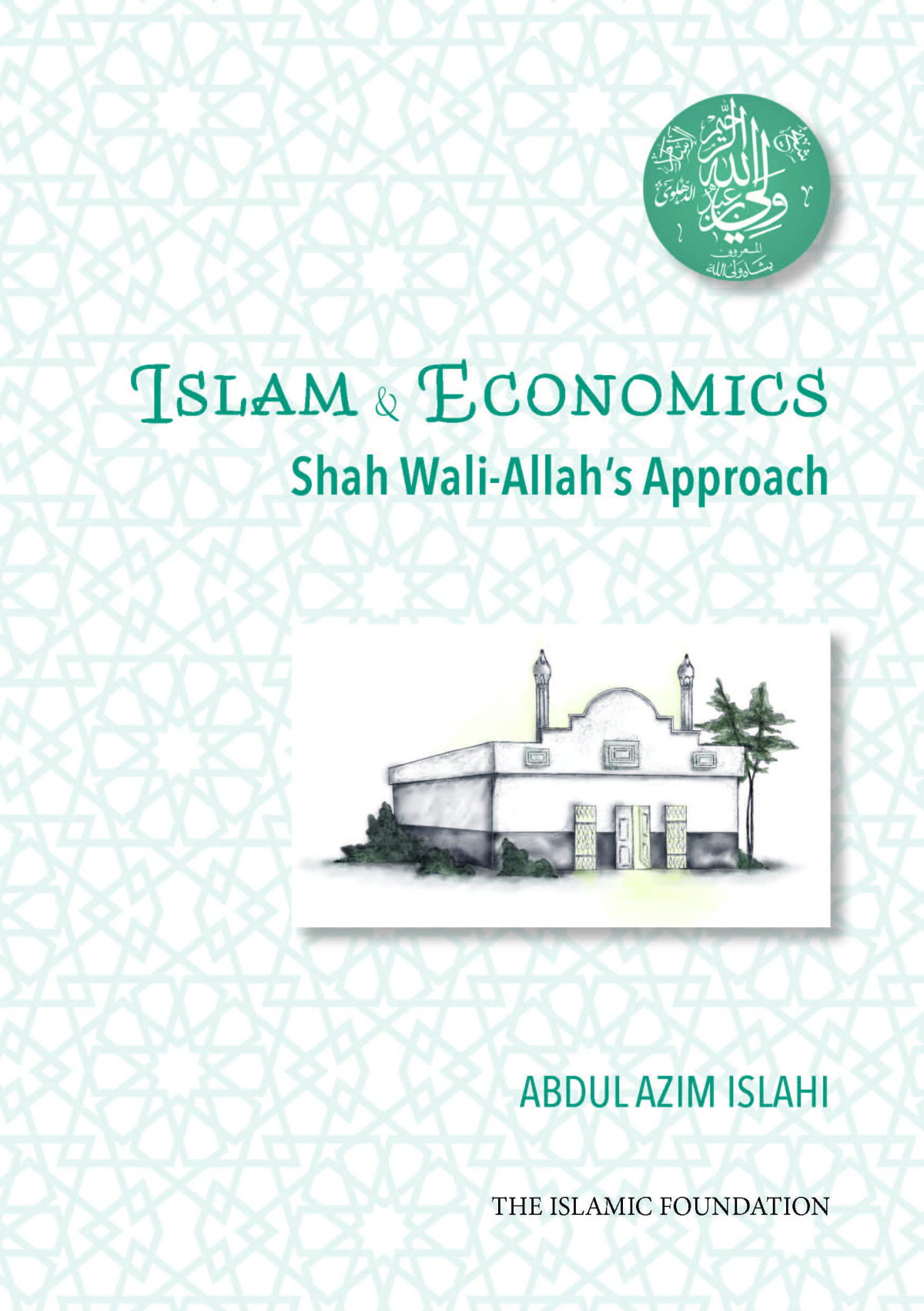 Islam Economics Shah Waliallahs Approach Abdul Azim Islahi