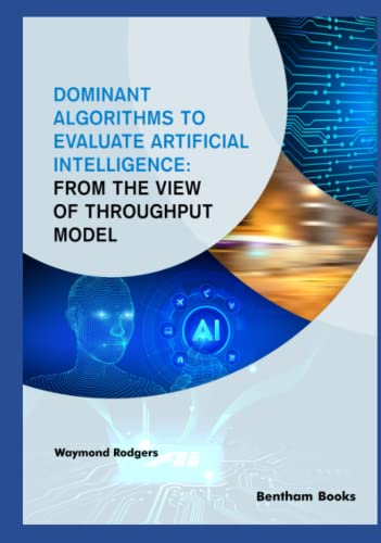 Dominant Algorithms To Evaluate Artificial Intelligence From The View Of Throughput Model Waymond Rodgers