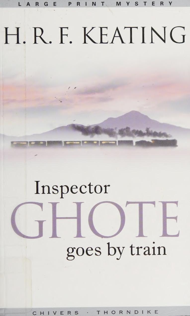 Inspector Ghote Goes By Train H R F Keating