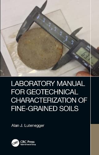Laboratory Manual For Geotechnical Characterization Of Finegrained Soils Alan J Lutenegger