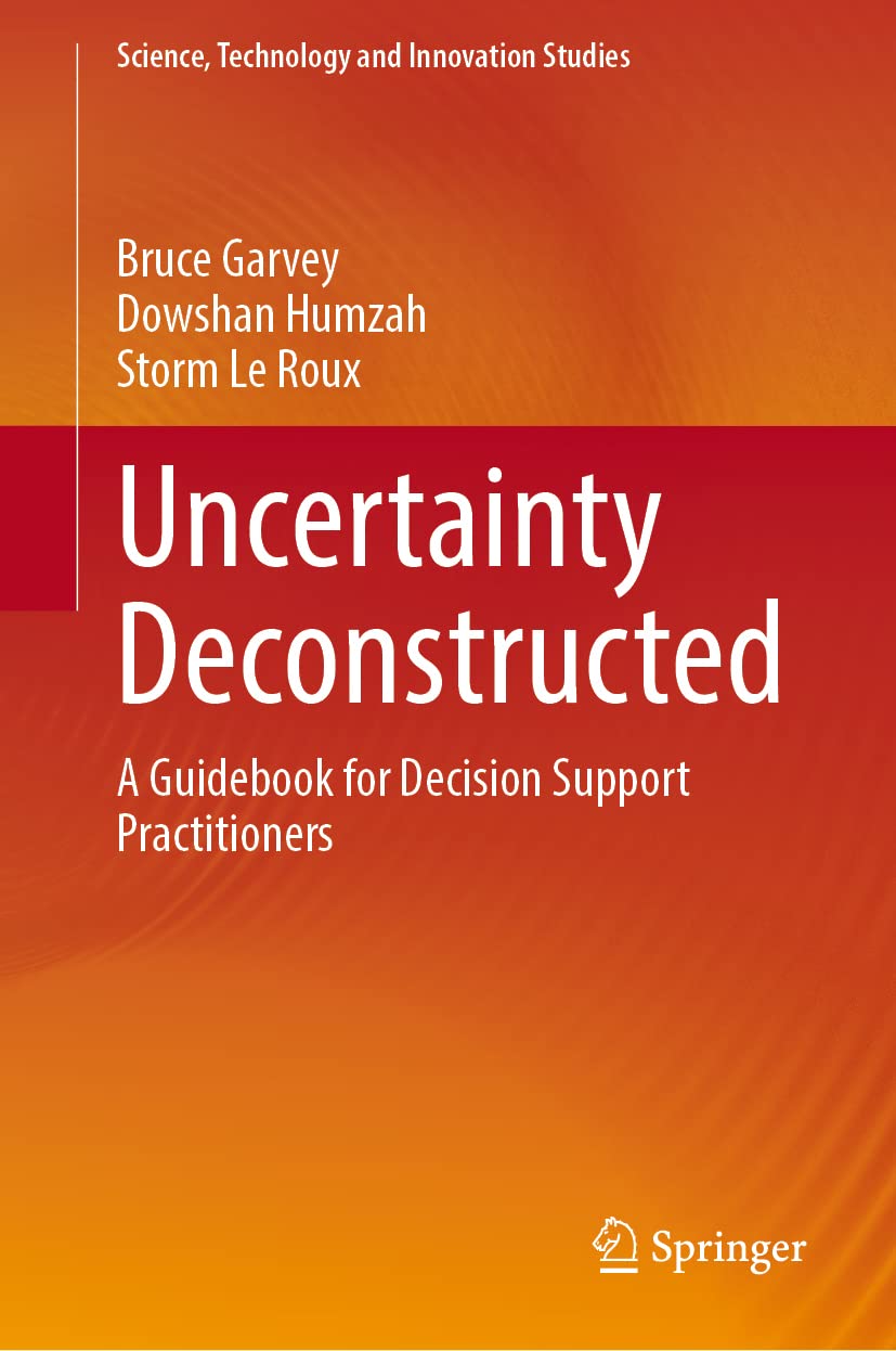 Uncertainty Deconstructed A Guidebook For Decision Support Practitioners Bruce Garvey