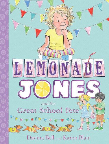 Lemonade Jones And The Great School Fete Davina Bell Karen Blair