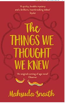 The Things We Thought We Knew Mahsuda Snaith
