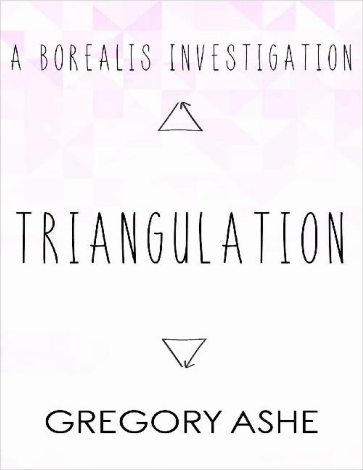 Triangulation Borealis Investigations Book 2 Gregory Ashe