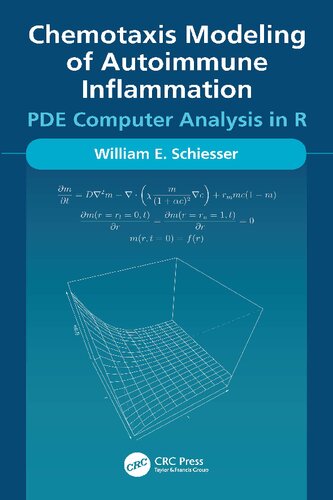 Chemotaxis Modeling Of Autoimmune Inflammation Pde Computer Analysis In R William E Schiesser