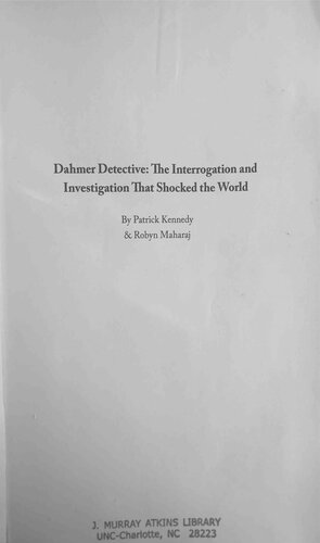 Dahmer Detective The Interrogation And Investigation That Shocked The World Patrick Kennedy