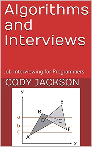 Algorithms And Interviews Job Interviewing For Programmers Cody Jackson