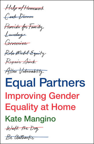 Equal Partners Improving Gender Equality At Home Kate Mangino