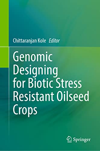 Genomic Designing For Biotic Stress Resistant Oilseed Crops Chittaranjan Kole