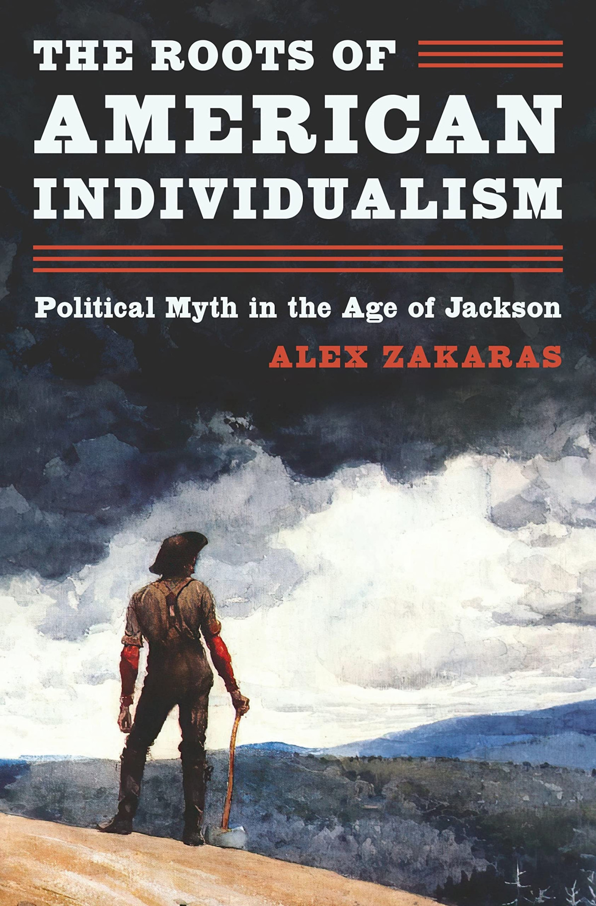 The Roots Of American Individualism Political Myth In The Age Of Jackson Alex Zakaras