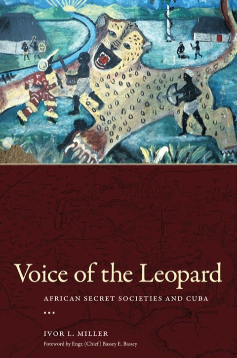Voice Of The Leopard African Secret Societies And Cuba 1st Miller