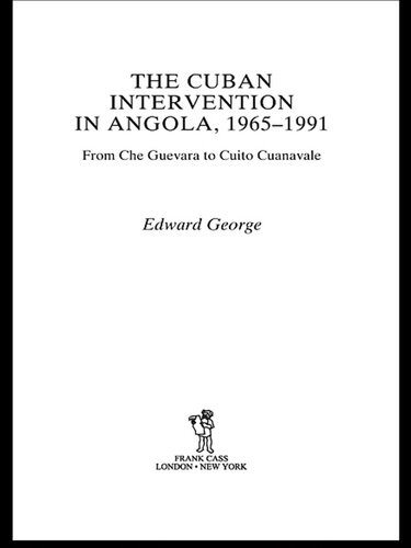 The Cuban Intervention In Angola 19651991 Edward George