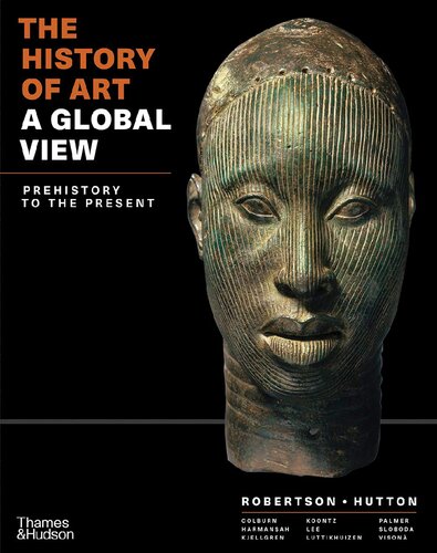 The History Of Art A Global View Prehistory To The Present Jean Robertson
