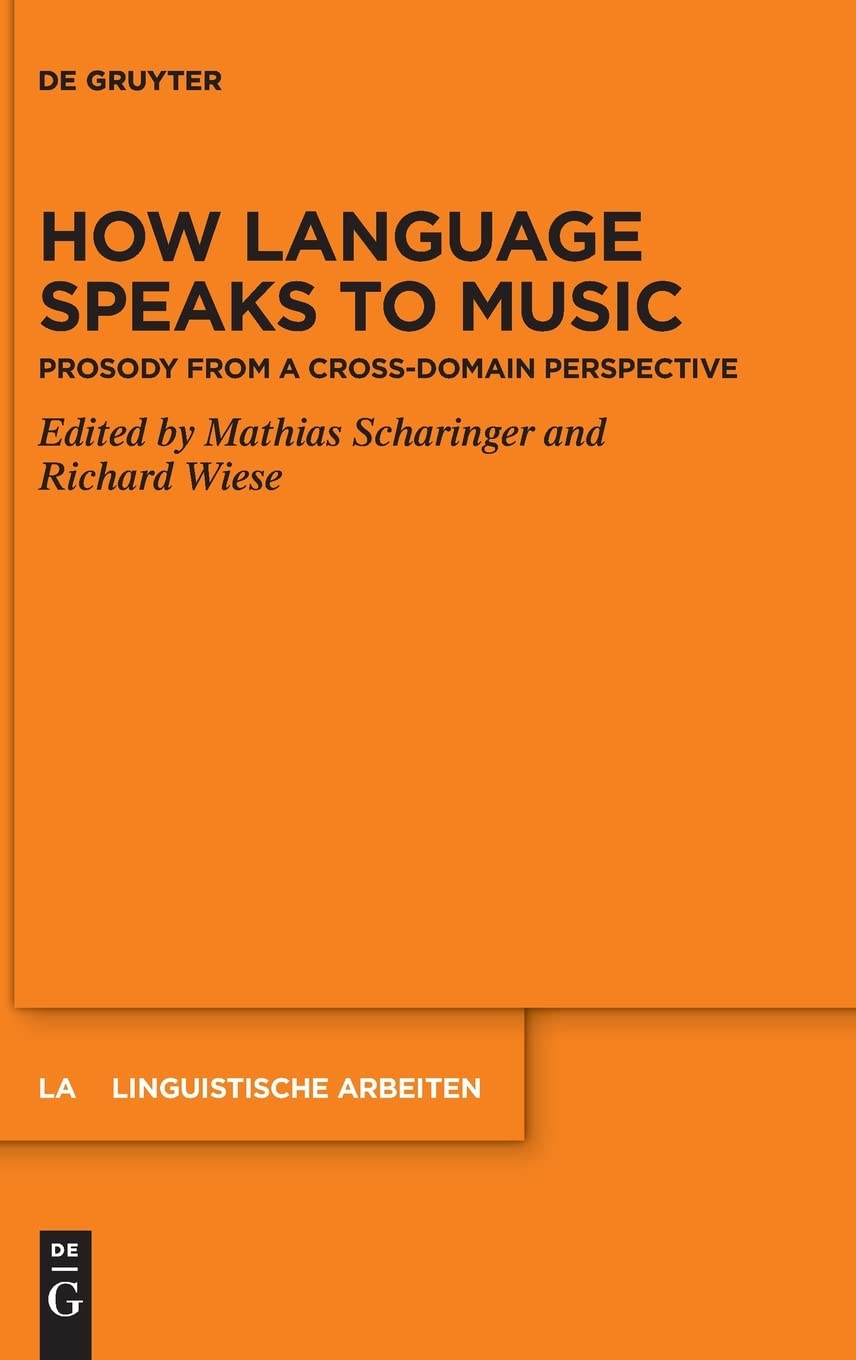How Language Speaks To Music Prosody From A Crossdomain Perspective Mathias Scharinger