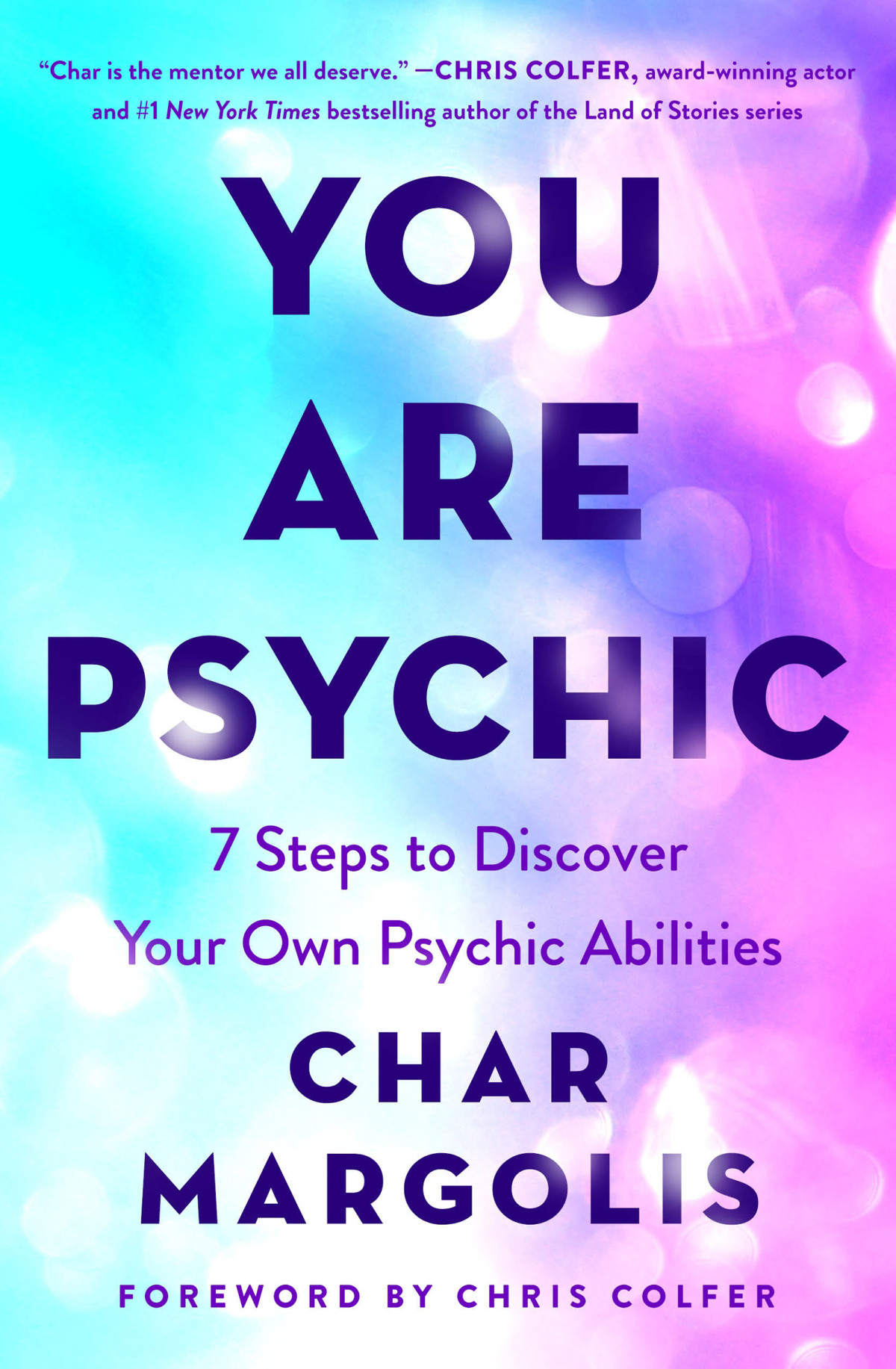 You Are Psychic 7 Steps To Discover Your Own Psychic Abilities Char Margolis