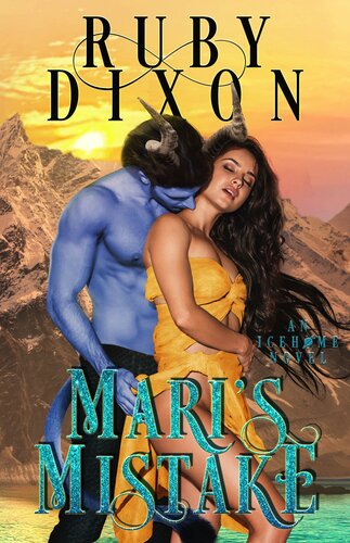 Maris Mistake A Scifi Alien Romance Icehome Book 11 Dixon Ruby