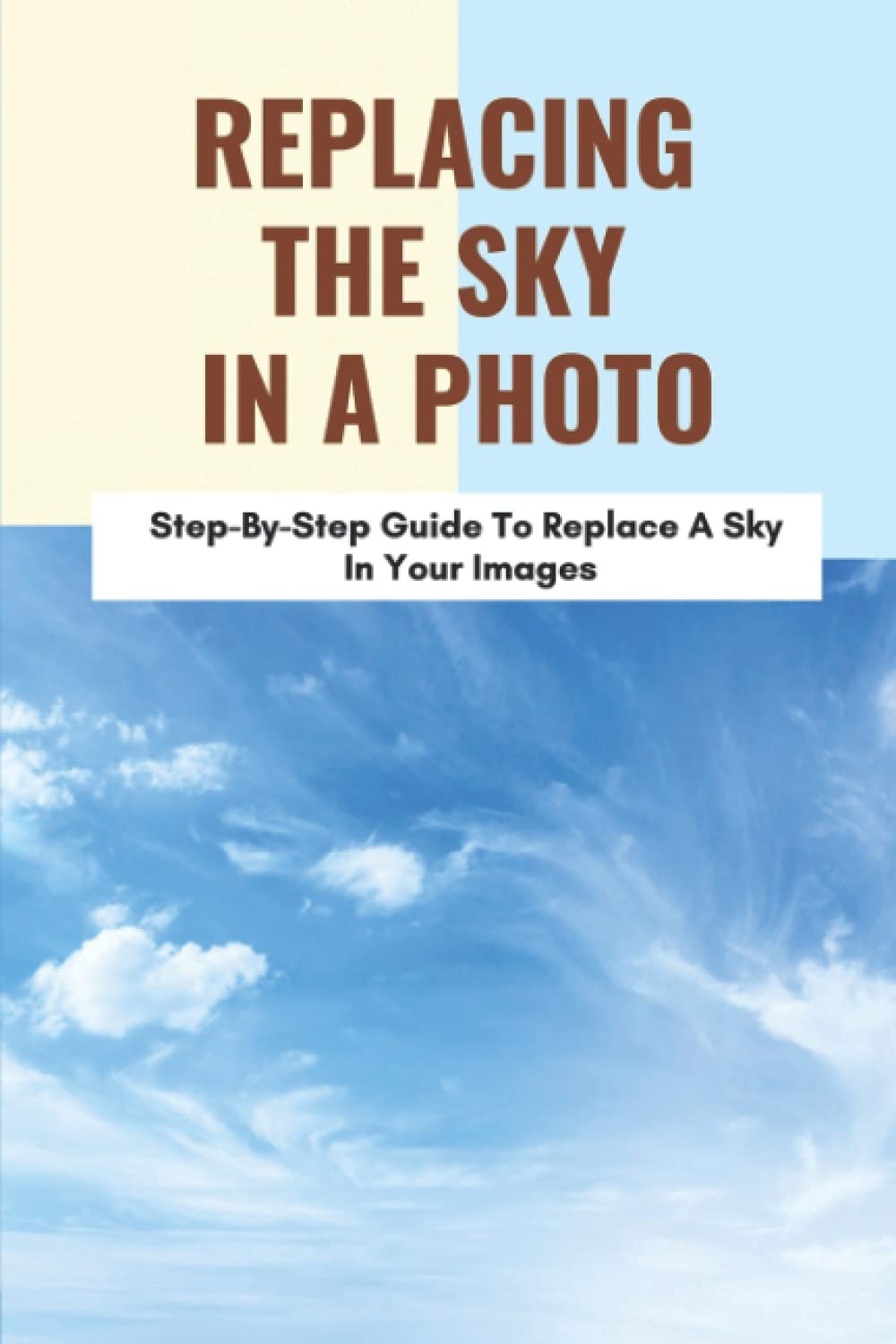Replacing The Sky In A Photo Stepbystep Guide To Replace A Sky In Your Images Boyce Flori