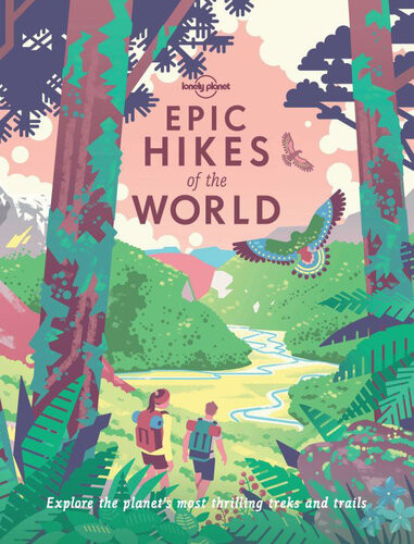 Epic Hikes Of The World Lonely Planet