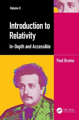 Introduction To Relativity Volume Ii Indepth And Accessible 1st Edition Paul Bruma