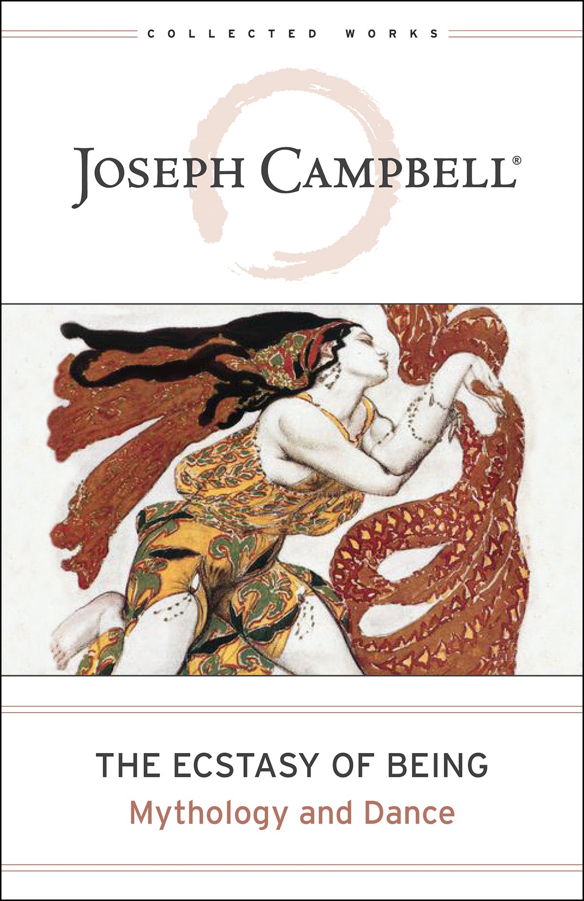 The Ecstasy Of Being Mythology And Dance The Collected Works Of Joseph Campbell Joseph Campbell