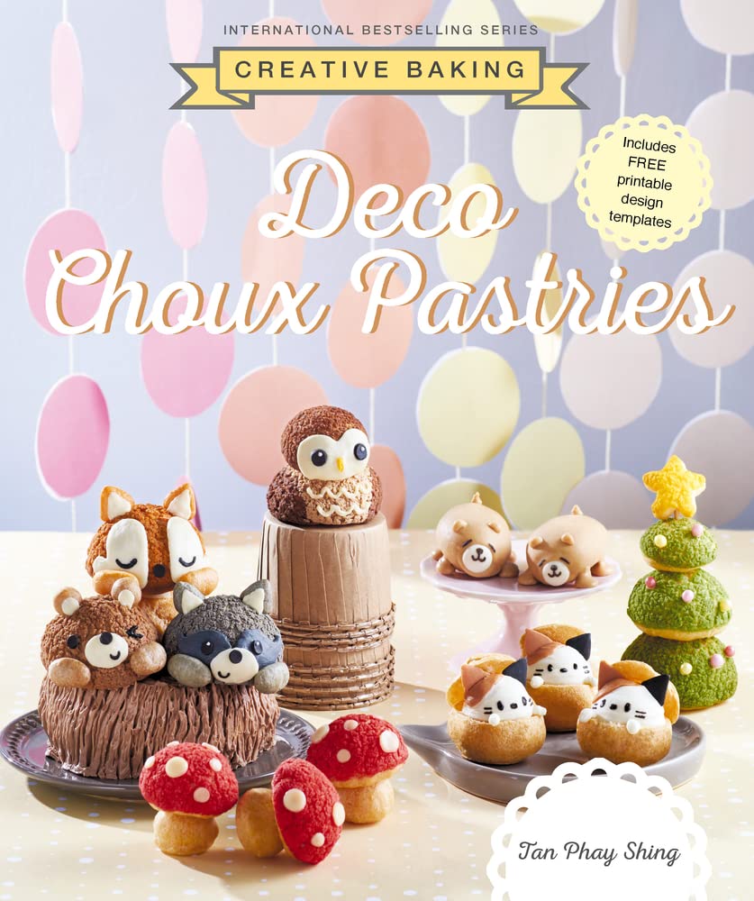 Creative Baking Deco Choux Pastries Tan Phay Shing
