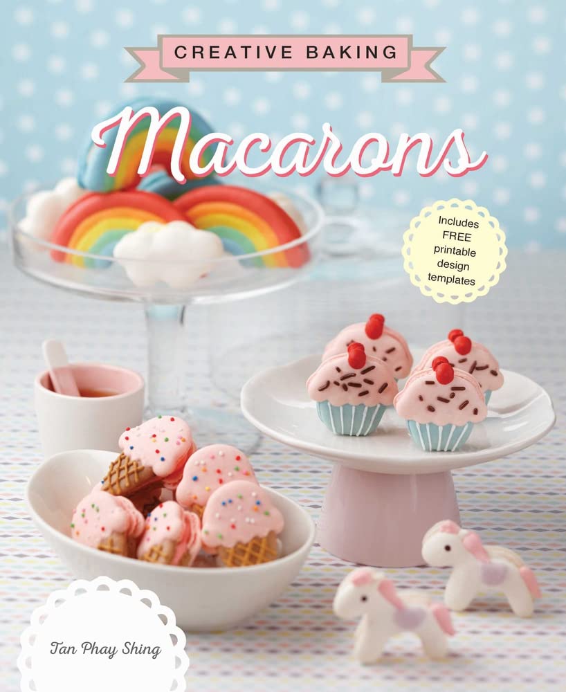 Creative Baking Macarons Tan Phay Shing
