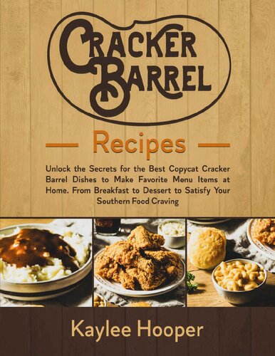 Cracker Barrel Recipes Unlock The Secrets For The Best Copycat Cracker Barrel Dishes To Make Favorite Menu Items At Home Kaylee Hooper