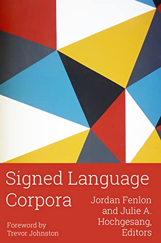 Signed Language Corpora Jordan Fenlon Julie A Hochgesang Trevor Johnston