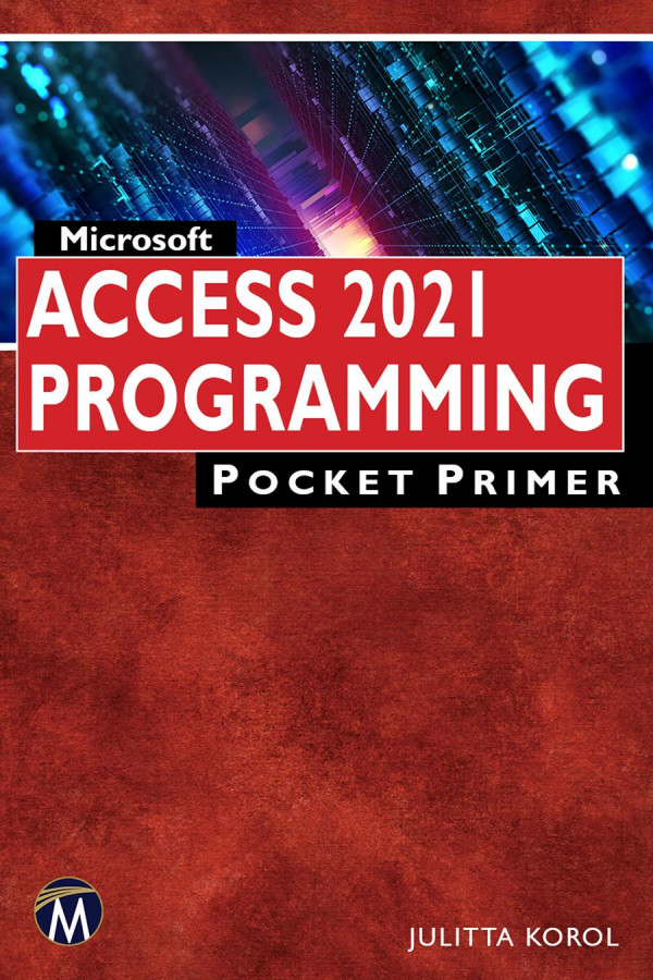 Microsoft Access 2021 Programming Pocket Primer 1st Edition Julitta Korol