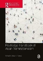 Routledge Handbook Of Asian Transnationalism Ajaya Kumar Sahoo