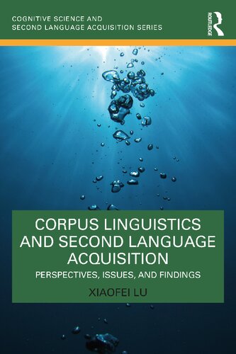 Corpus Linguistics And Second Language Acquisition Perspectives Issues And Findings Xiaofei Lu
