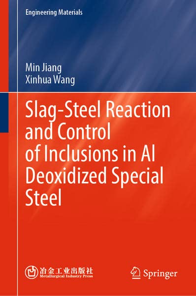 Slagsteel Reaction And Control Of Inclusions In Al Deoxidized Special Steel Min Jiang
