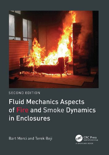 Fluid Mechanics Aspects Of Fire And Smoke Dynamics In Enclosures 2nd Edition Bart Merci