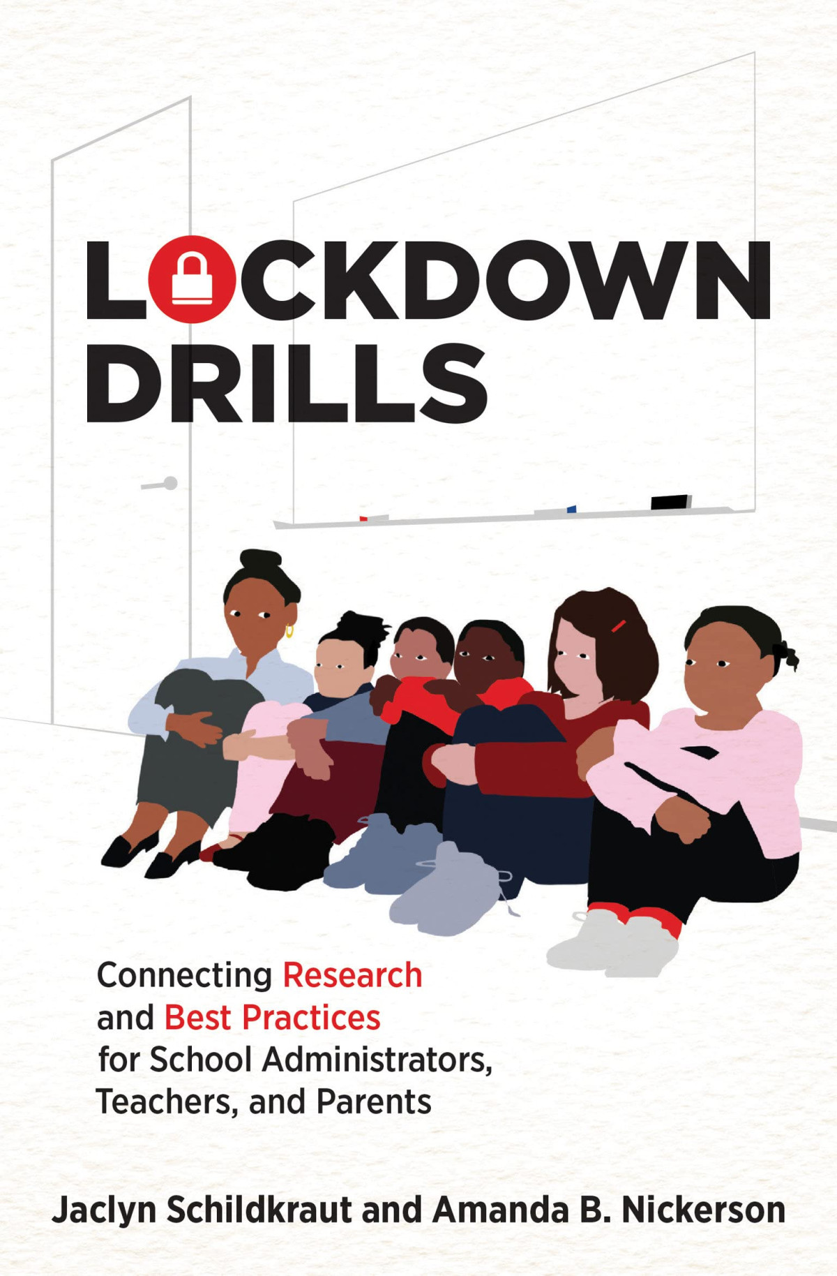 Lockdown Drills Connecting Research And Best Practices For School Administrators Teachers And Parents Jaclyn Schildkraut