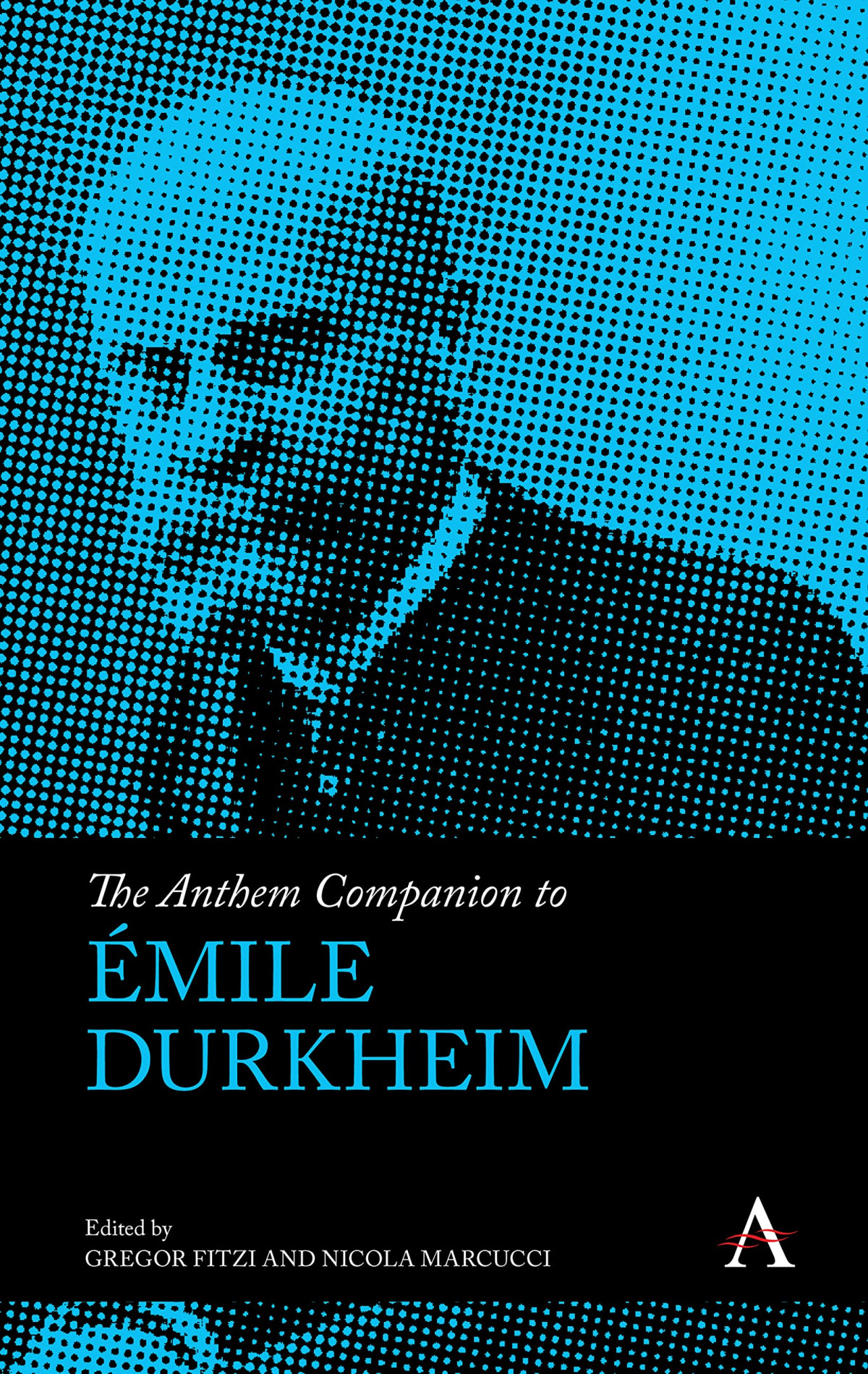 The Anthem Companion To Mile Durkheim Gregor Fitzi Editor