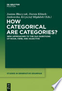How Categorical Are Categories New Approaches To The Old Questions Of Noun Verb And Adjective Joanna Blaszczak