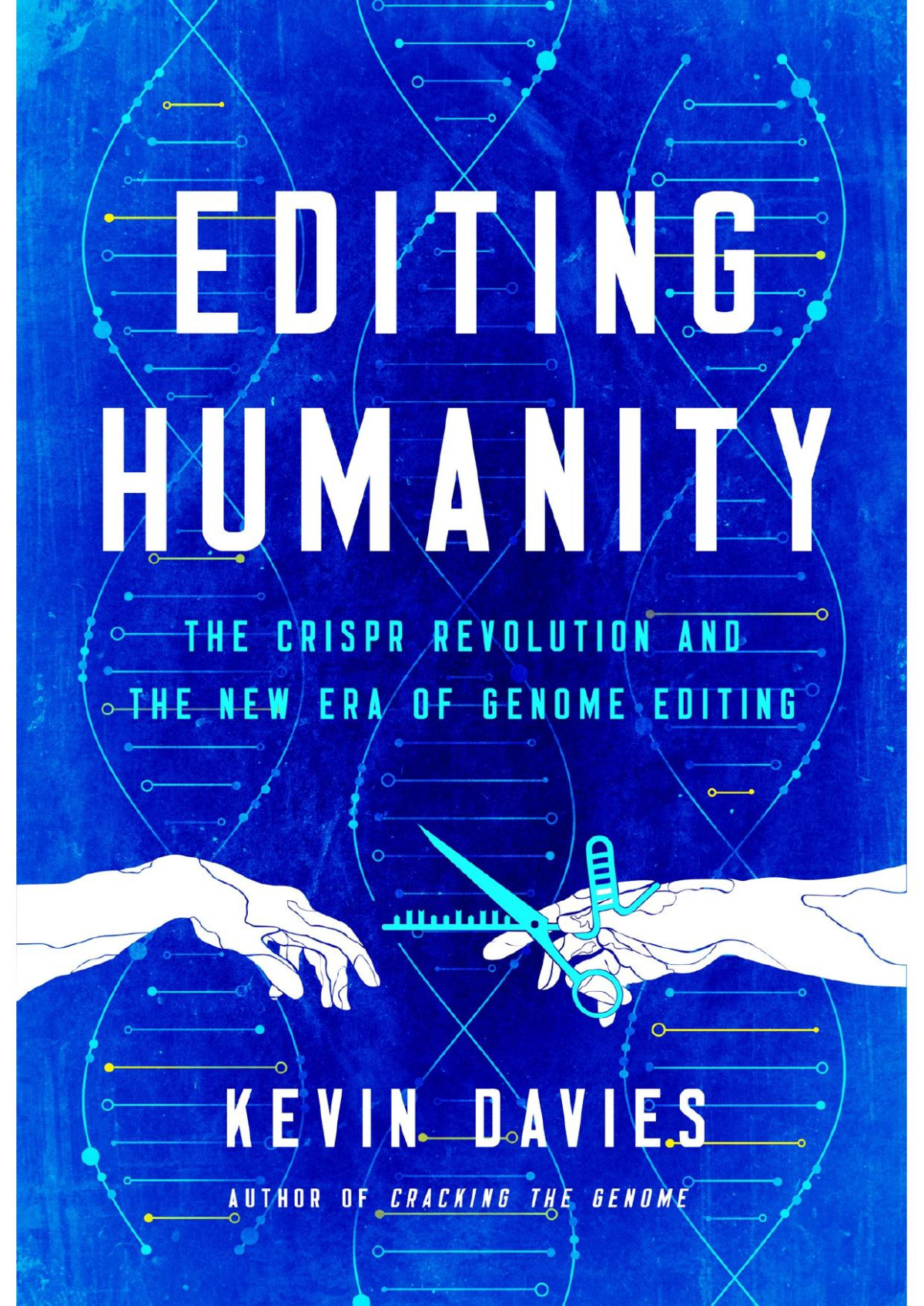 Editing Humanity Kevin Davies