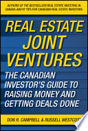 Real Estate Joint Ventures The Canadian Investors Guide To Raising Money And Getting Deals Done Don R Campbell