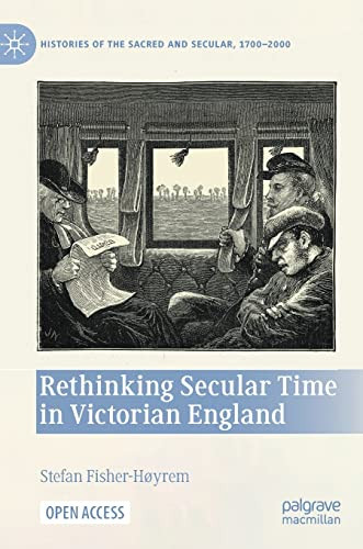 Rethinking Secular Time In Victorian England Stefan Fisherhyrem