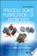 Process Scale Purification Of Antibodies Second Edition 2nd Edition Uwe Gottschalk