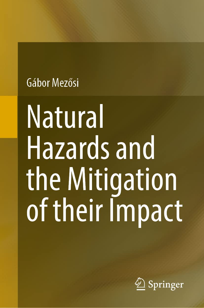 Natural Hazards And The Mitigation Of Their Impact Gbor Mezsi