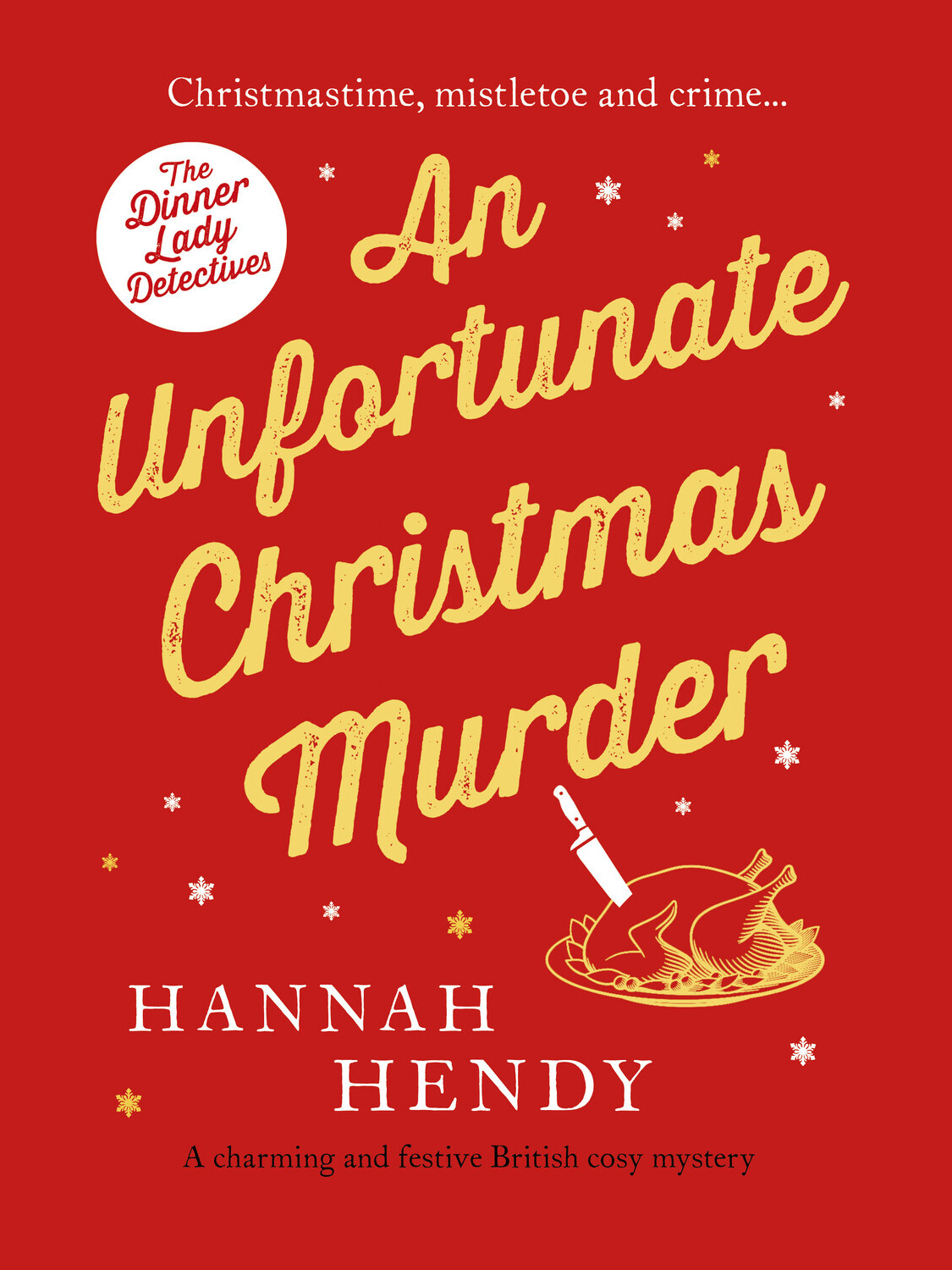 An Unfortunate Christmas Murder Dinner Lady Detectives 2 Hannah Hendy