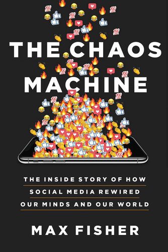 The Chaos Machine Max Fisher
