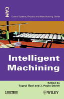Intelligent Machining Modeling And Optimization Of The Machining Processes And Systems Tugrul Ozel