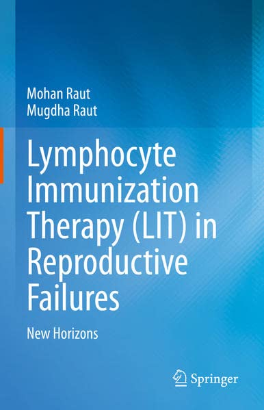 Lymphocyte Immunization Therapy Lit In Reproductive Failures New Horizons Mohan Raut